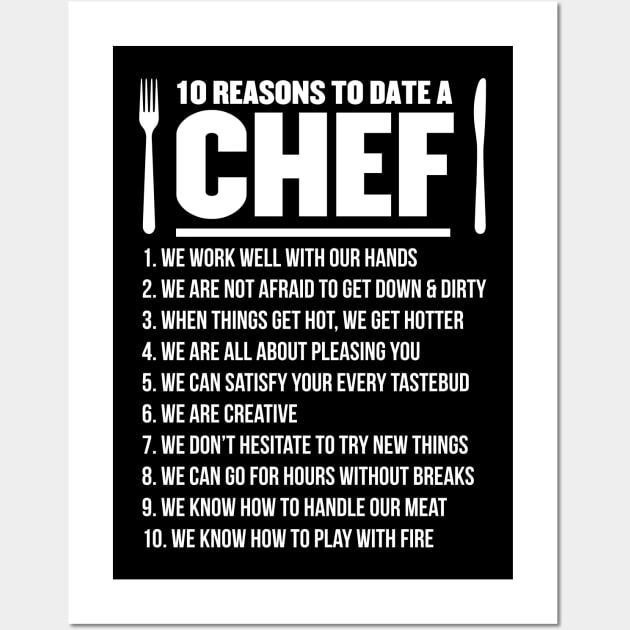 10 Reasons To Date A Chef - Chef Wall Art by fromherotozero